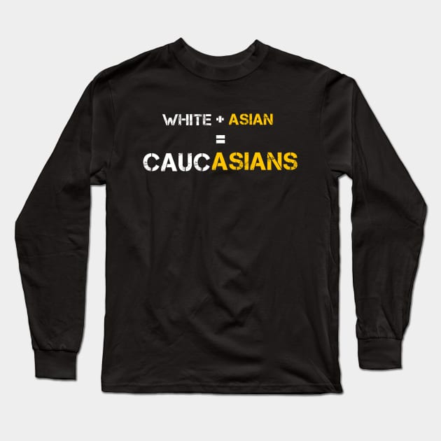 White Plus Asian Equal Cocasian Long Sleeve T-Shirt by Brono